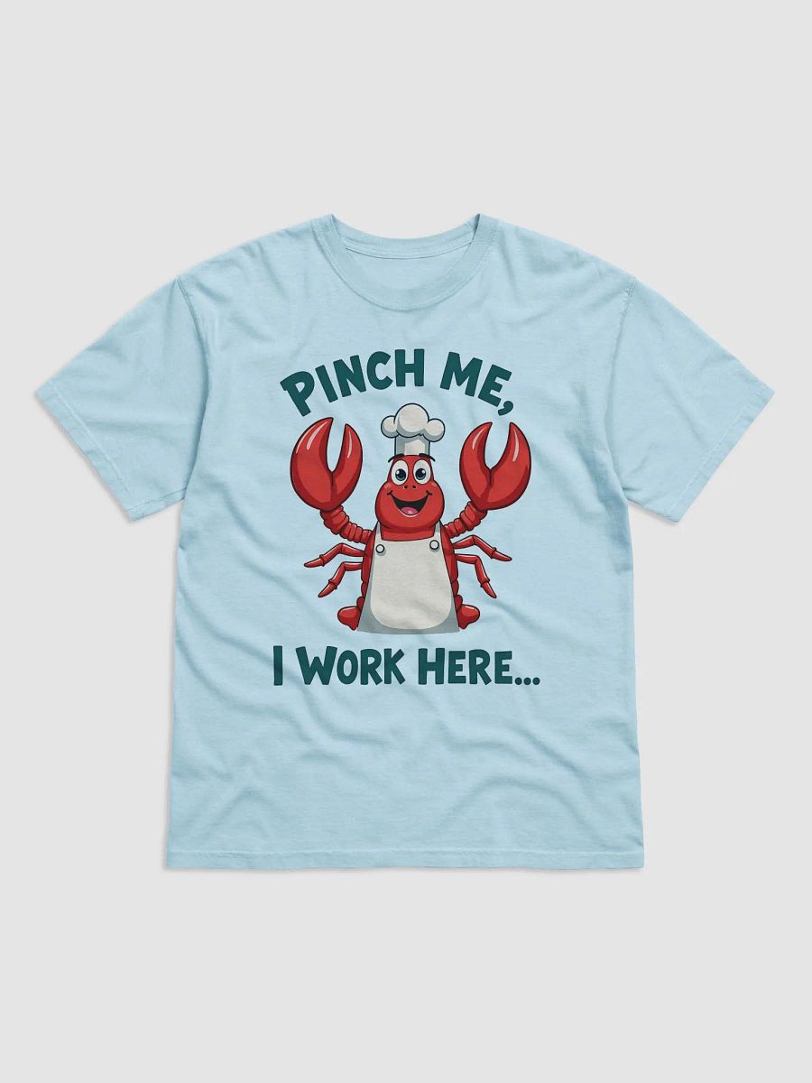 Pinch Me, I Work Here | Funny Lobster Chef Restaurant T-Shirt product image (3)