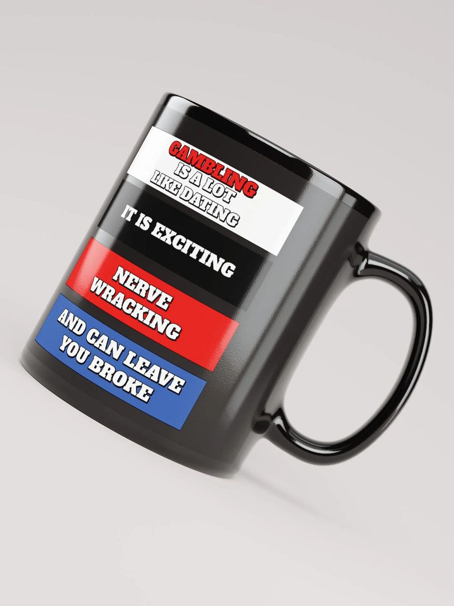 Gambling Is A Lot Like Dating Funny Black Mug product image (7)