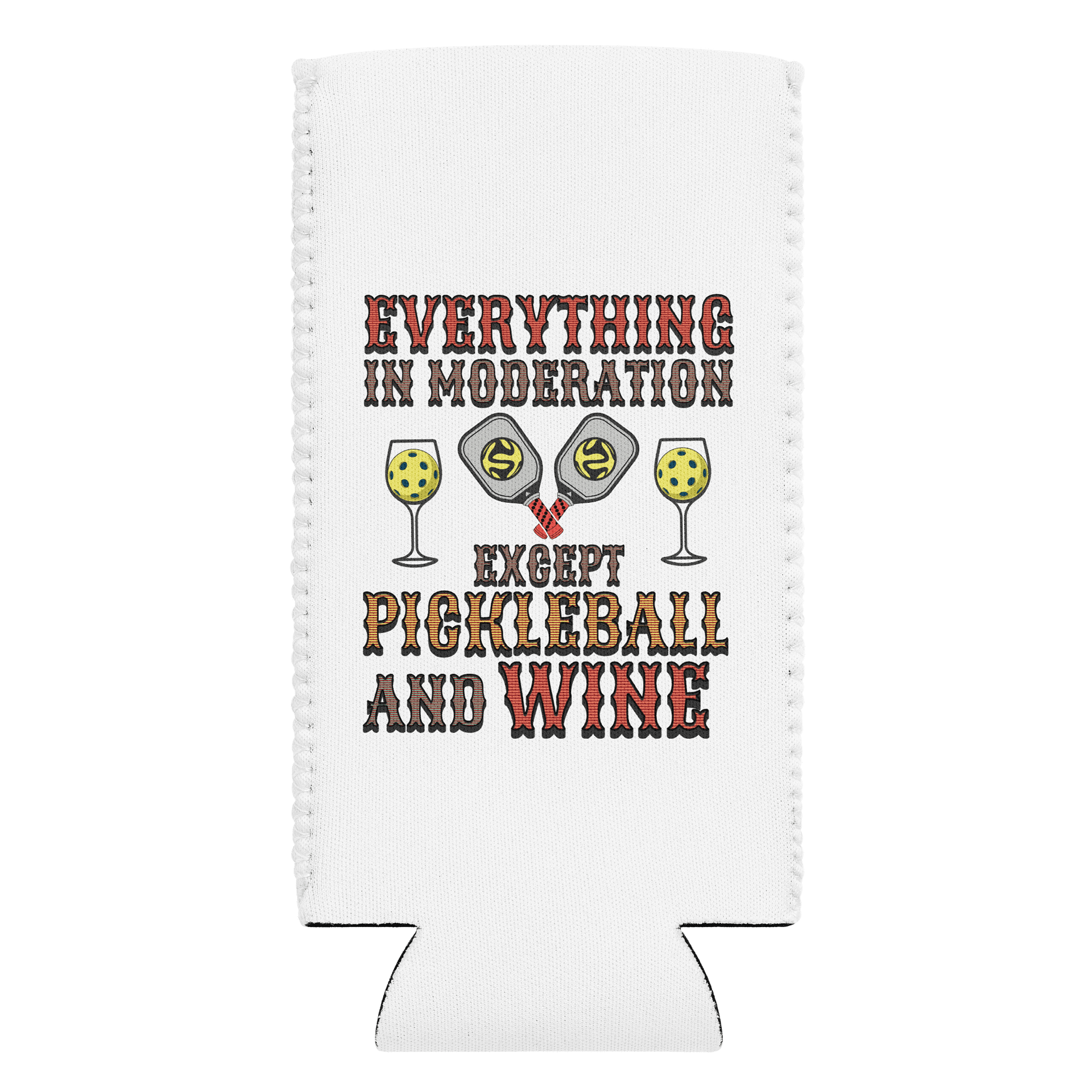 Everything In Moderation Except Pickleball And Wine Can Cooler product image (1)