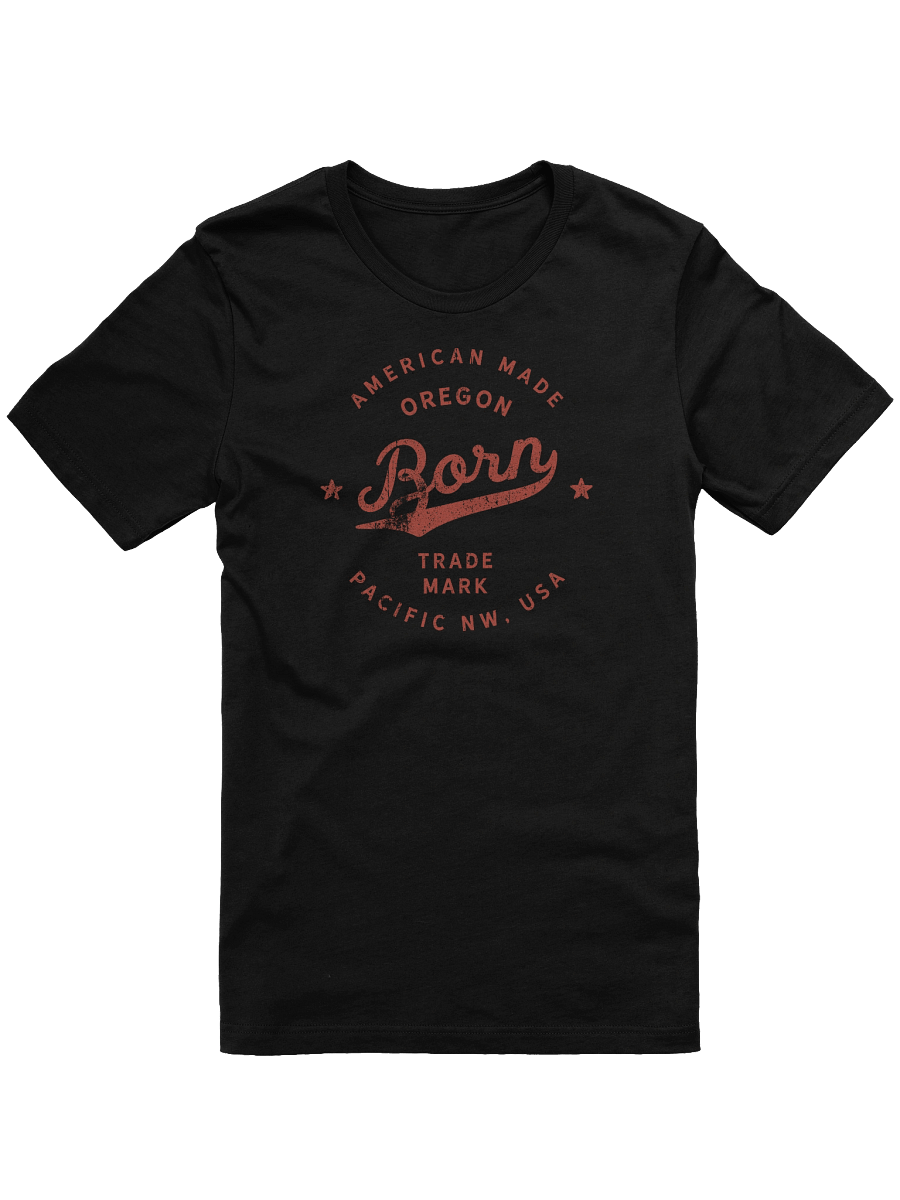 American Made Oregon Born T-Shirt product image (1)