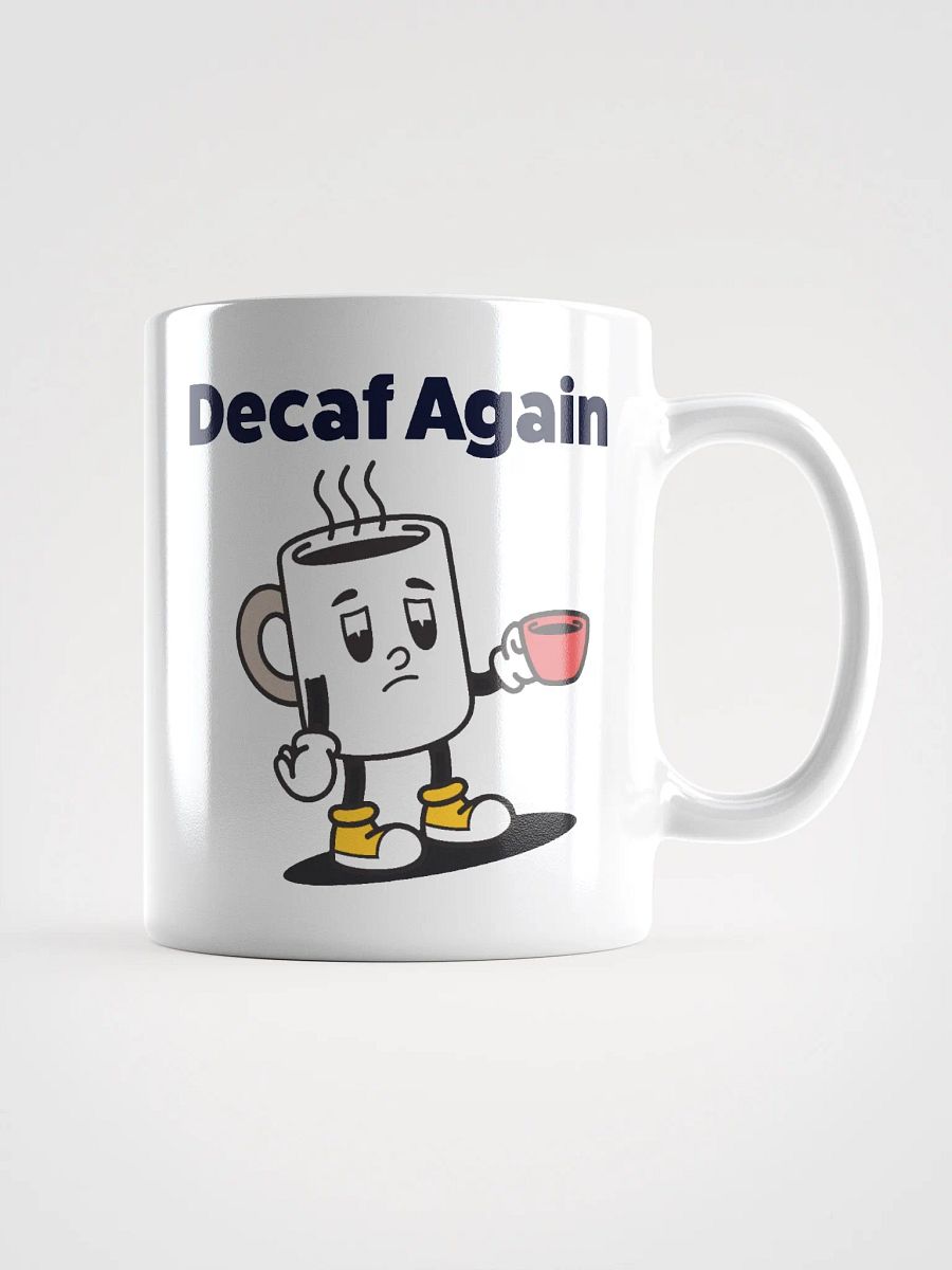 Decaf Again Ceramic Coffee Mug product image (3)