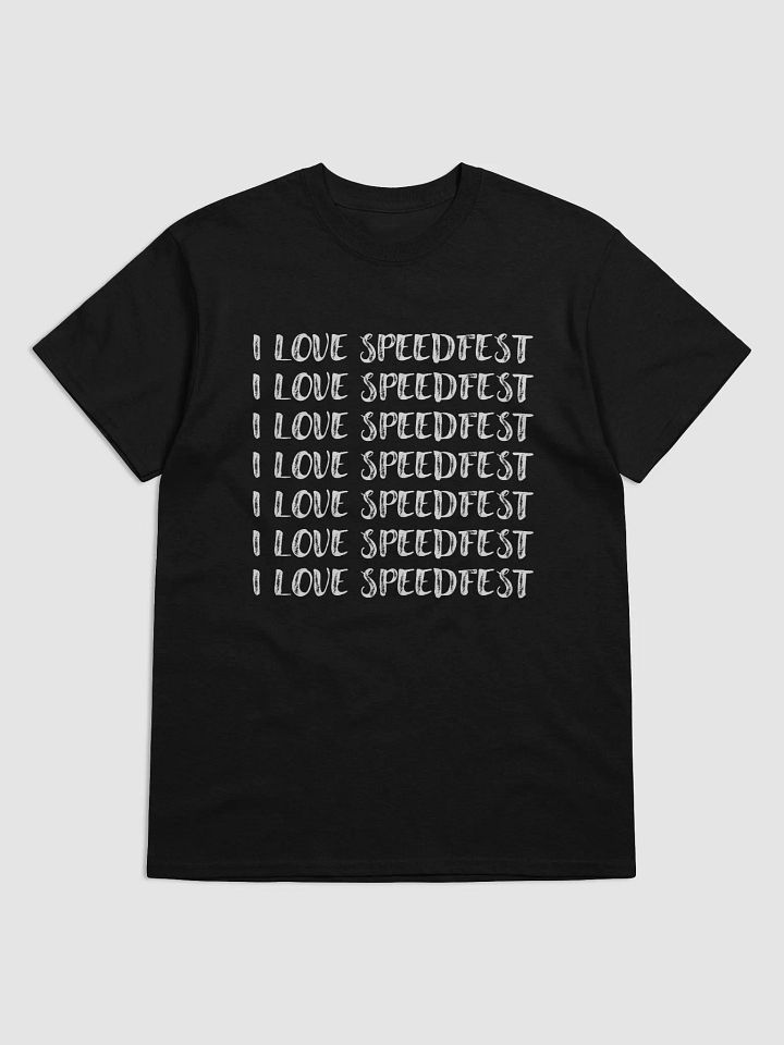 I Love Speedfest T-Shirt (Gildan Heavyweight Style)--White Letters product image (1)