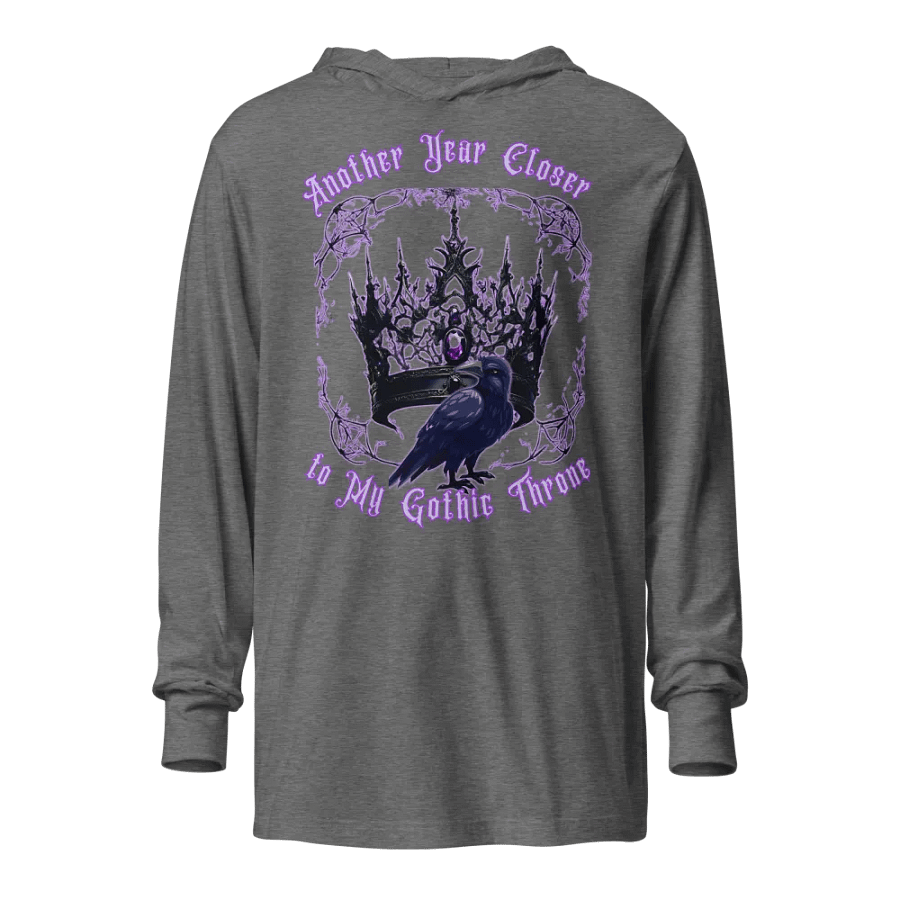 Another year closer to my gothic throne Hooded tee product image (3)
