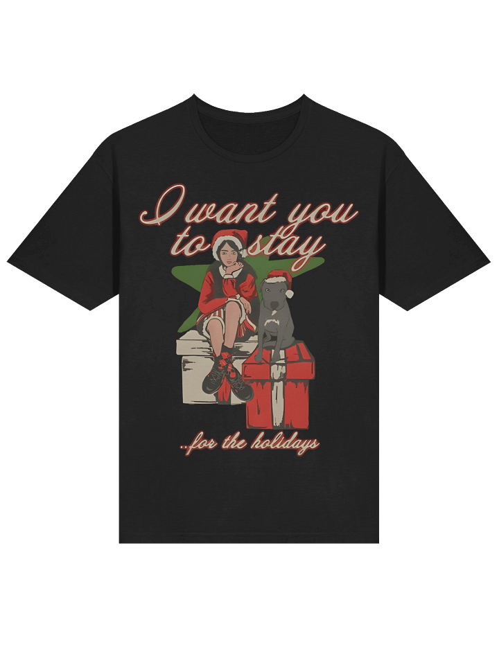 I Want You To Stay For The Holiday T-Shirt product image (2)