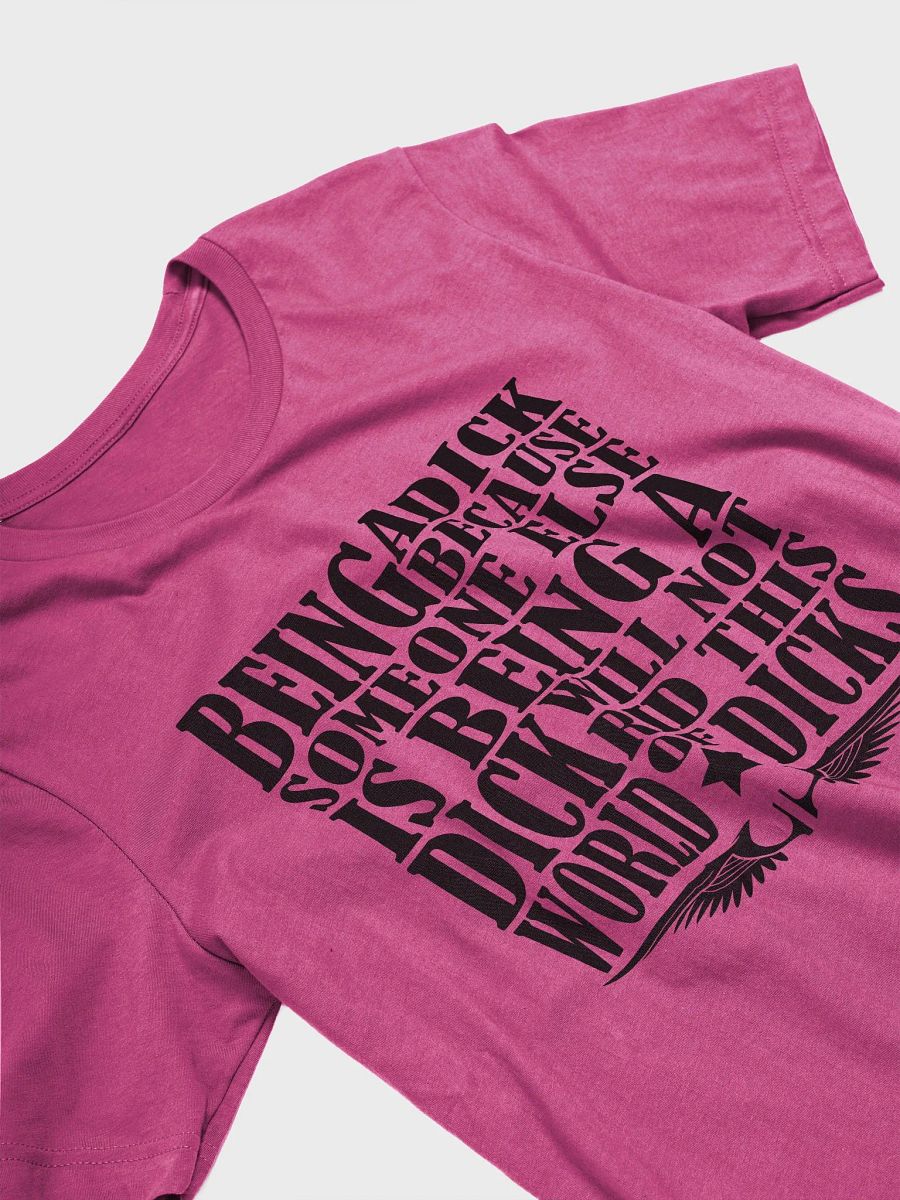 Stop Being A Dick - Black Lettering - Bella+Canvas Supersoft T-Shirt product image (3)