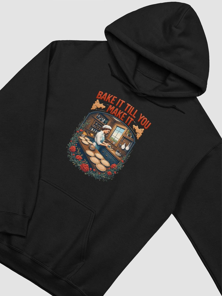 Bake It Till You Make It Hoodie product image (18)