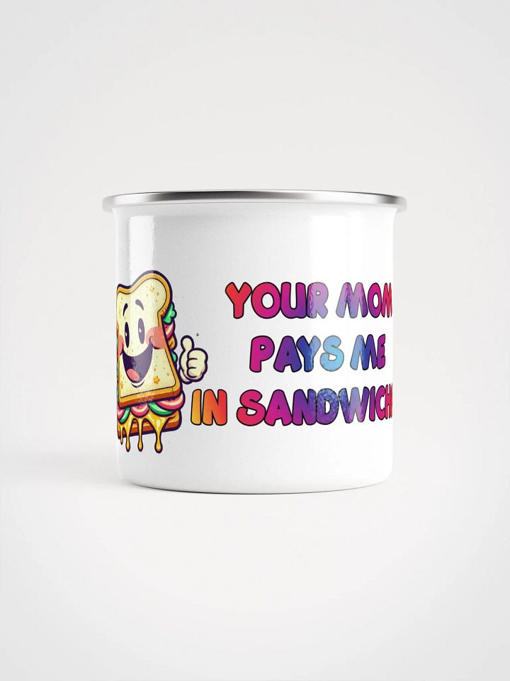 Jay-You're Mom Pays me In Sandwiches -ENAMEL MUG product image (2)