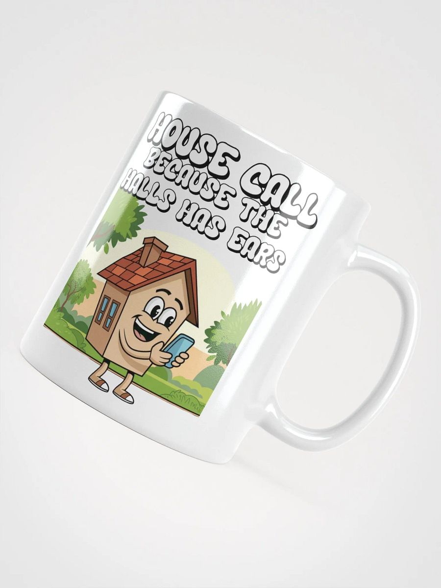 House Calls - Because The Halls Has Ears - Funny Wordplay White Coffee Mug product image (17)
