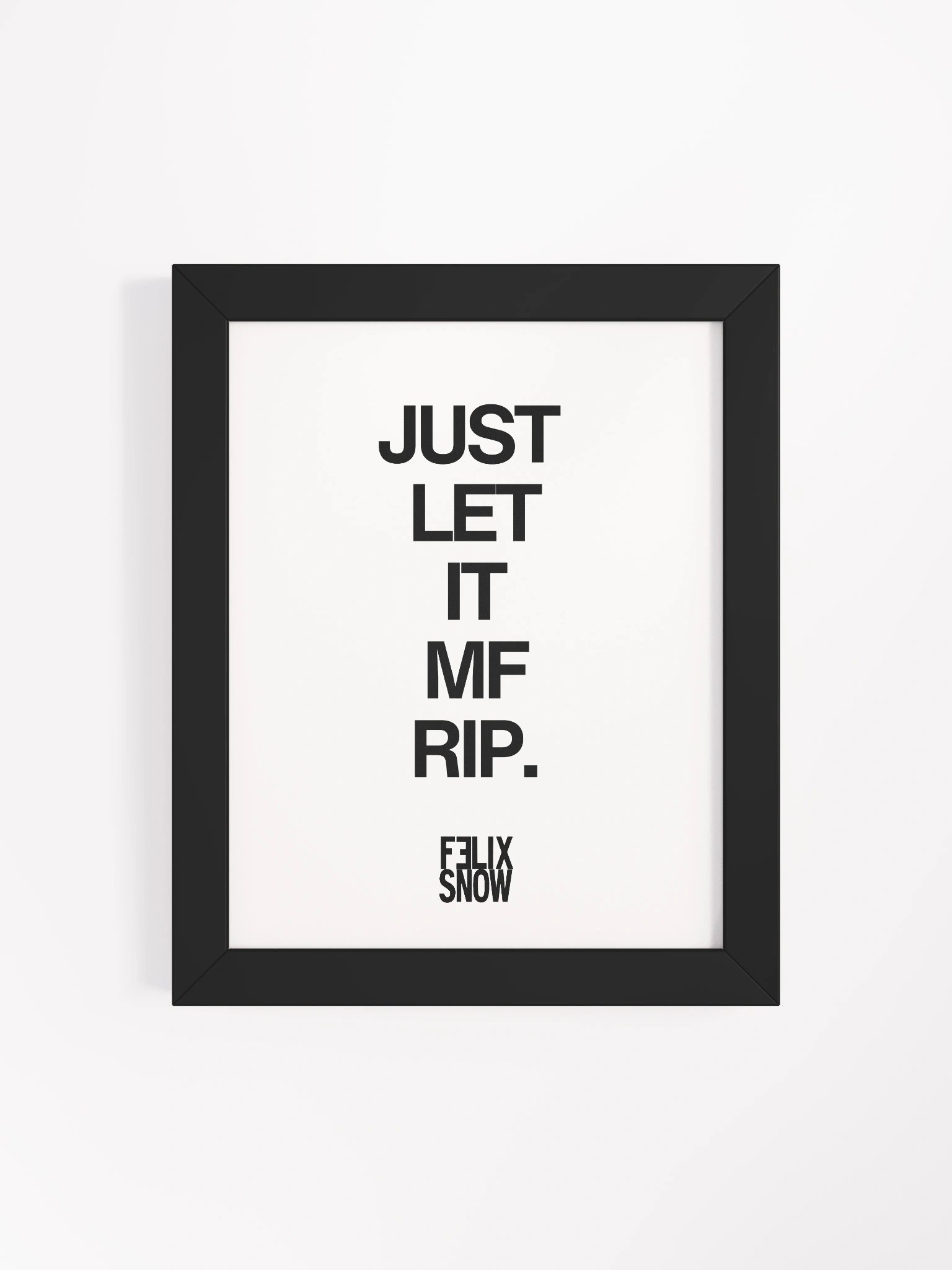 Felix Snow Wall Print – Just Let It MF Rip product image (7)