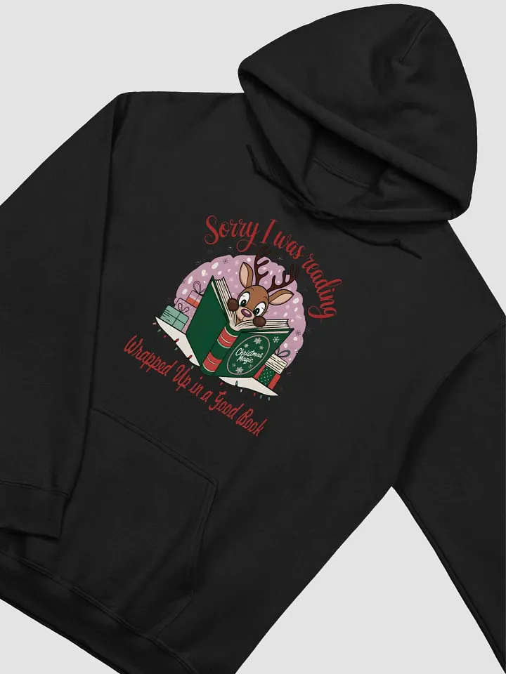 Sorry I Was Reading - Wrapped Up in a Good Book’ Christmas Hoodie | Cozy Gildan Classic Hoodie for Book Lovers | Perfect Holiday Gift product image (14)