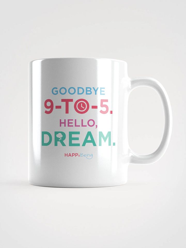 Goodbye, 9-to-5. Hello, Dream. product image (1)