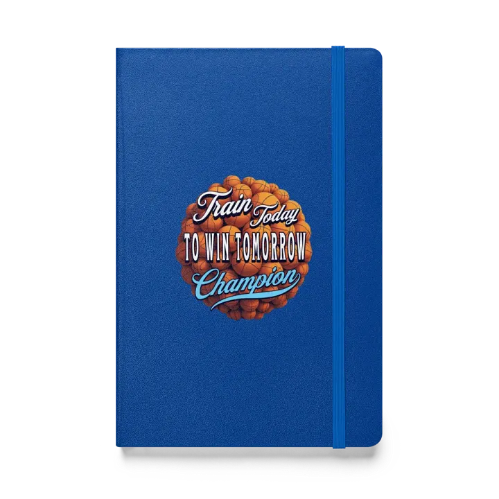 Train Today To Win Tomorrow Basketball Champion Hardcover Notebook product image (1)