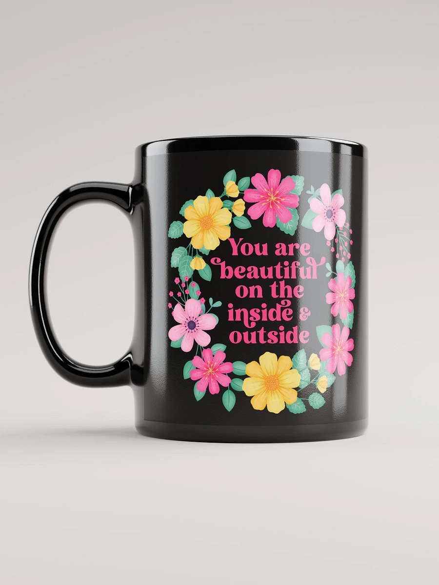 You are beautiful on the inside & outside - Black Mug product image (12)