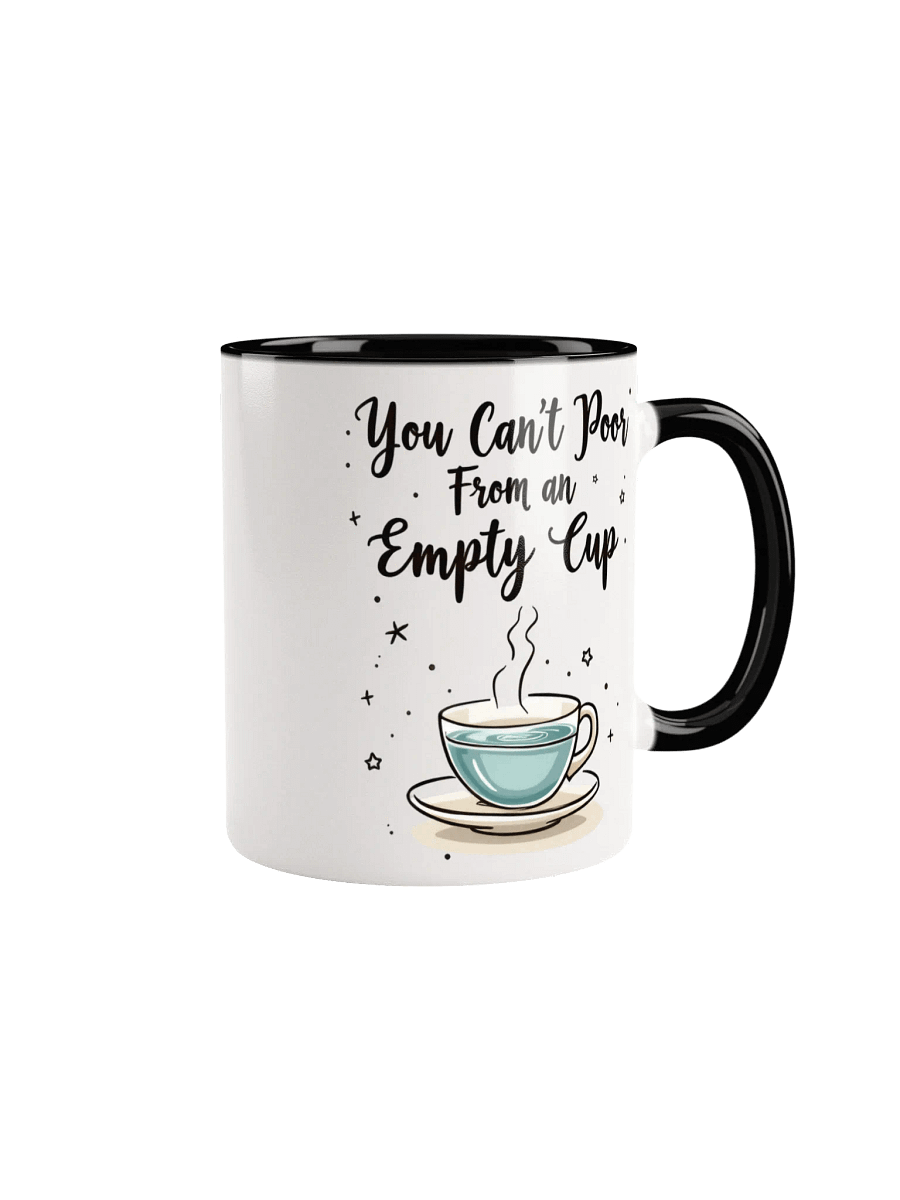 You Can't Pour From an Empty Cup Mug – A Daily Reminder to Prioritize Self-Care product image (1)