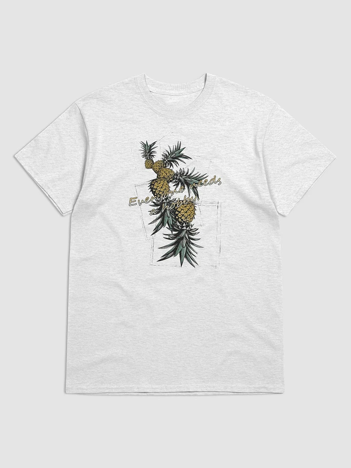 Everyone Needs a Hobby Pineapple Flipping T-shirt product image (1)