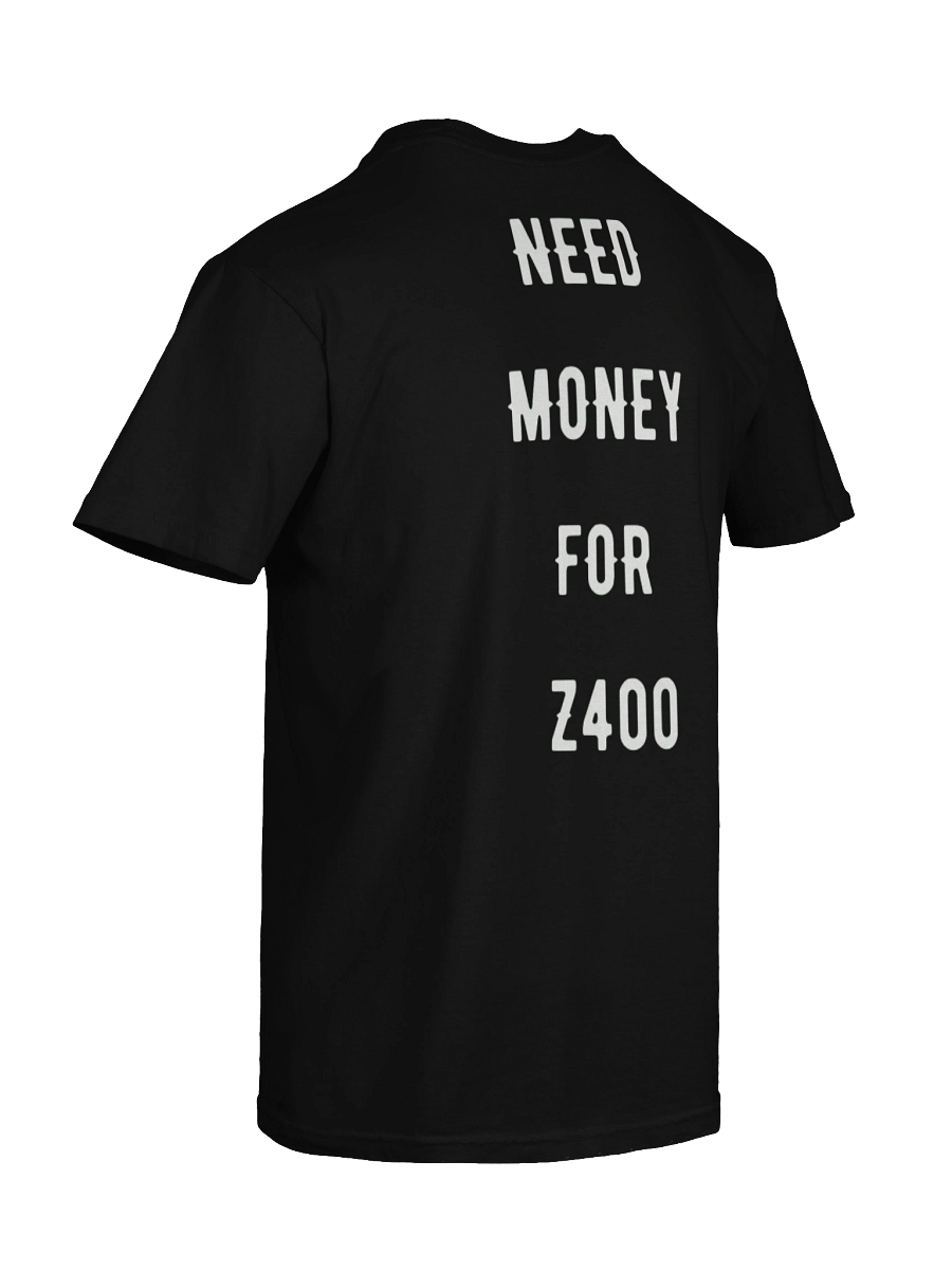 need money for z400 | tee product image (5)