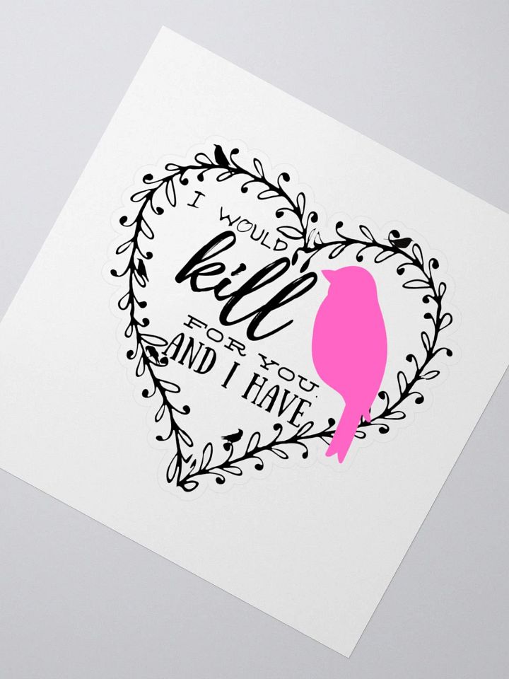 I Would Kill For You Sticker product image (2)