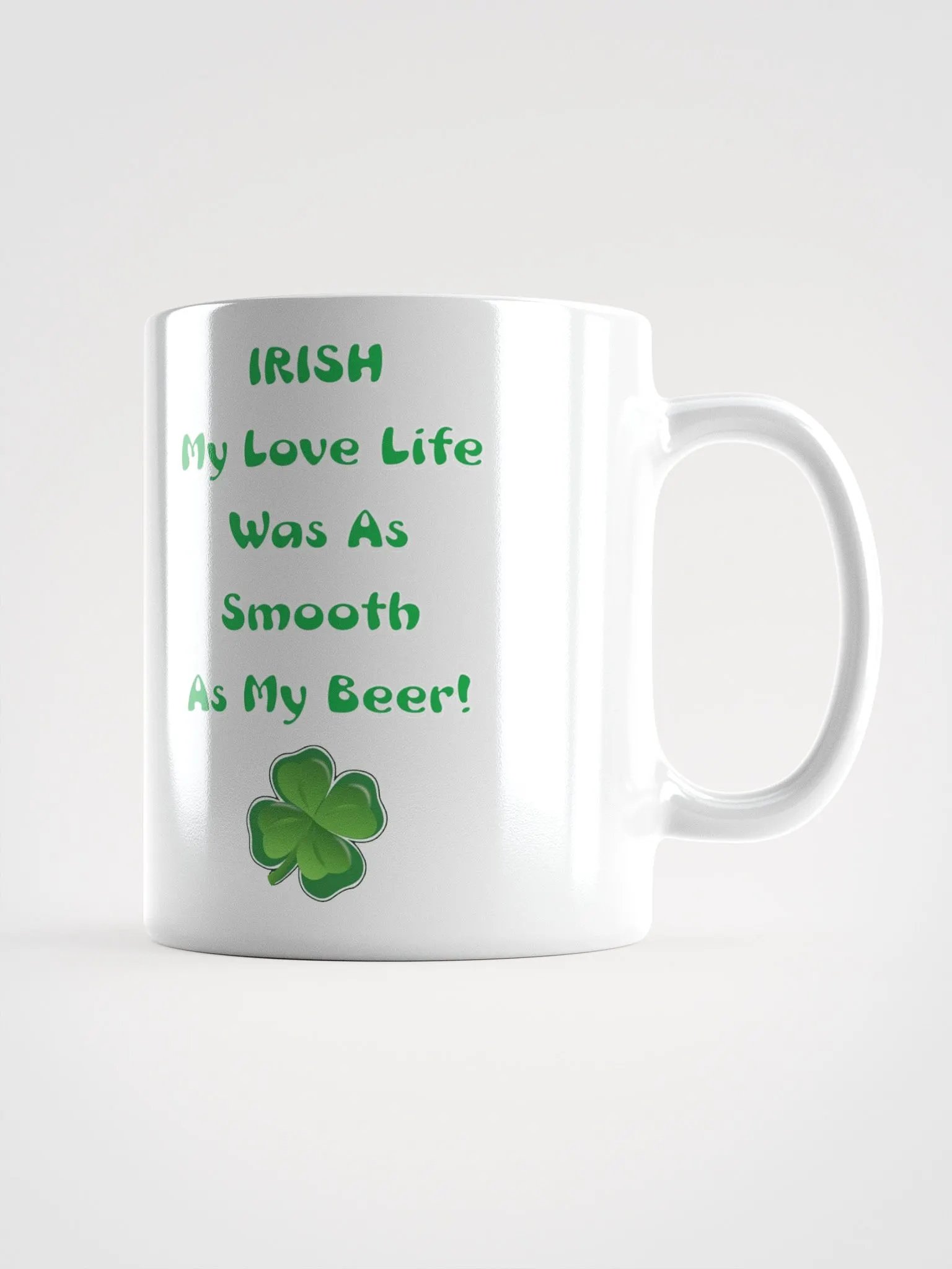 Irish My Love Life Was As Smooth As My Beer Funny White Mug product image (16)