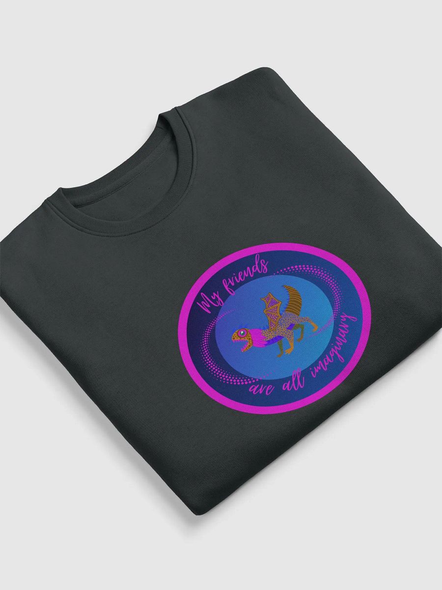 My Friends are all Imaginary Unisex Sweatshirt product image (19)