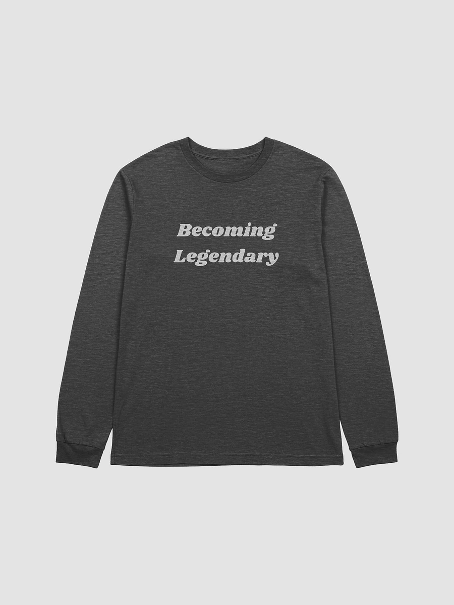 Becoming Legendary Long Sleeve T-Shirt product image (2)