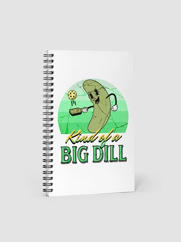 Kind Of A Big Dill Pickleball Spiral Notebook product image (2)