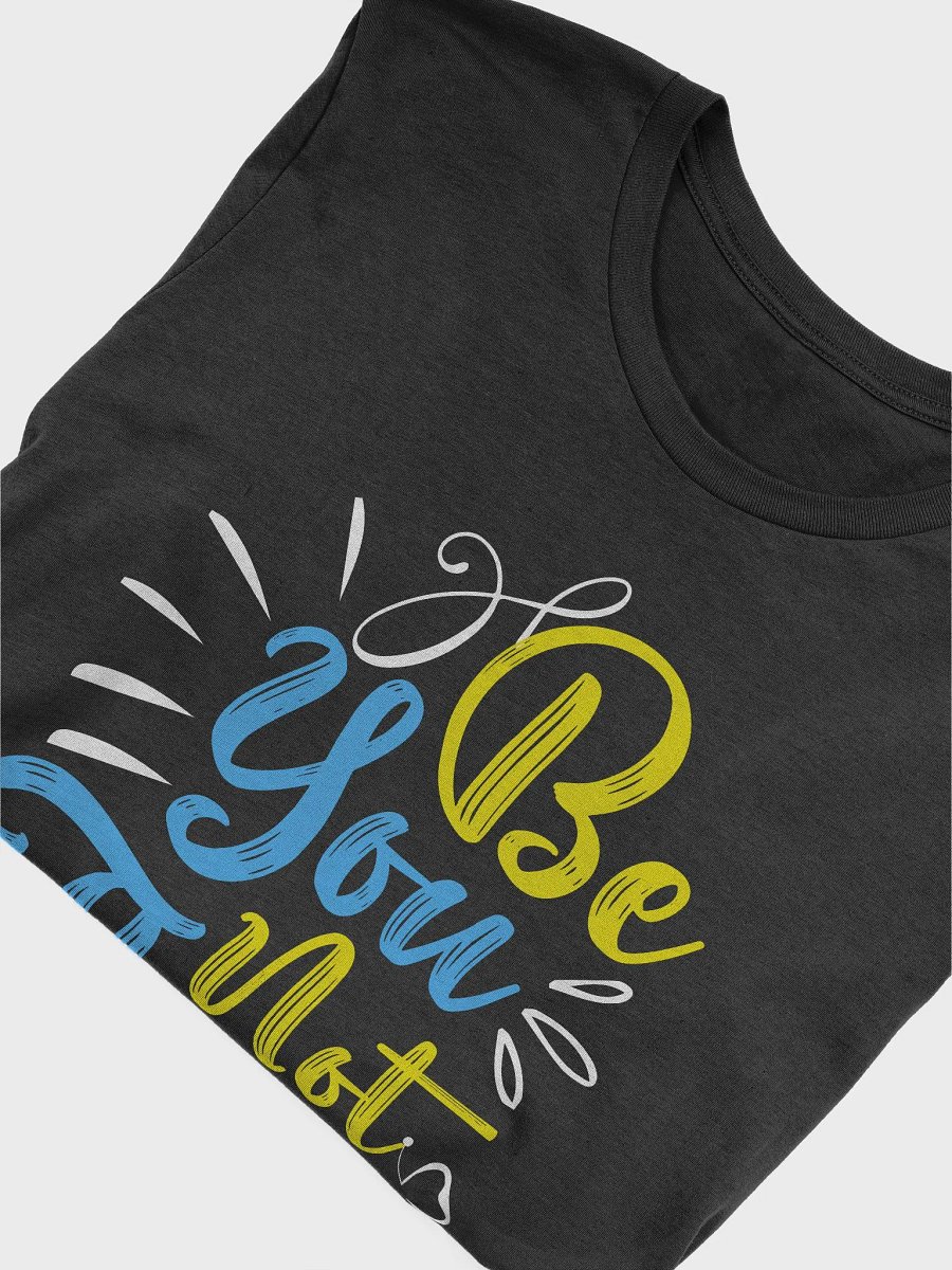 Be You Not Them T-Shirt For Men & Women product image (5)