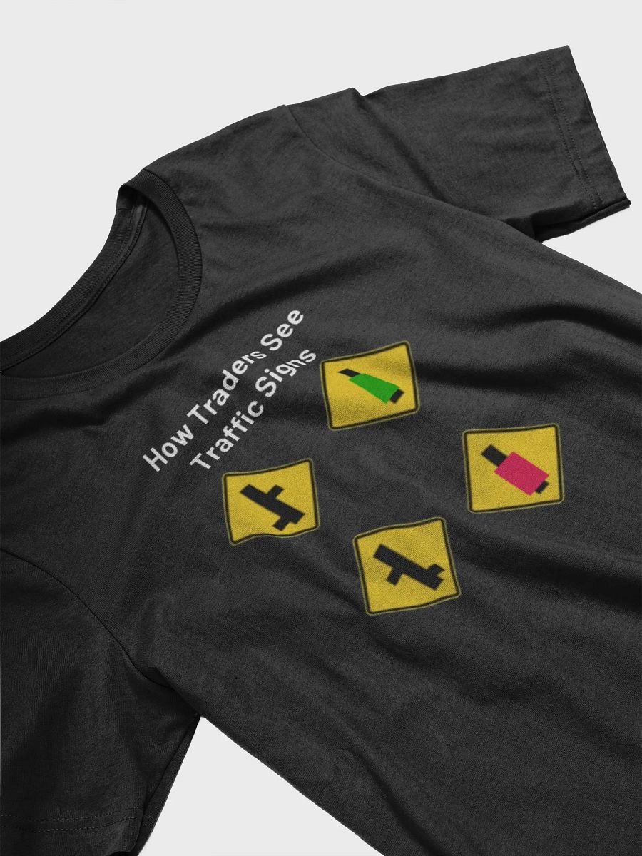 How Traders See Traffic Signs Shirt (White Text) product image (8)