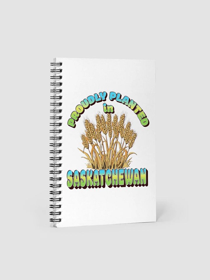 Proudly Planted In Saskatchewan Spiral Notebook product image (2)