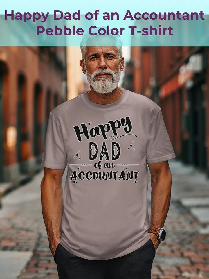 Happy Dad of an Accountant T-shirt product image (1)