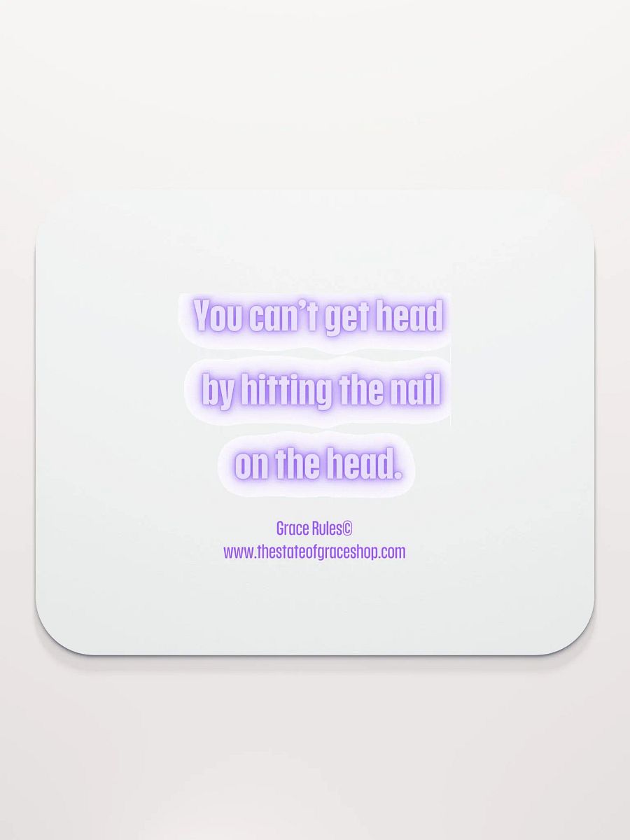 FUNNY DESK MATS 4 U - “You can’t get head by hitting the nail on the head.” product image (2)