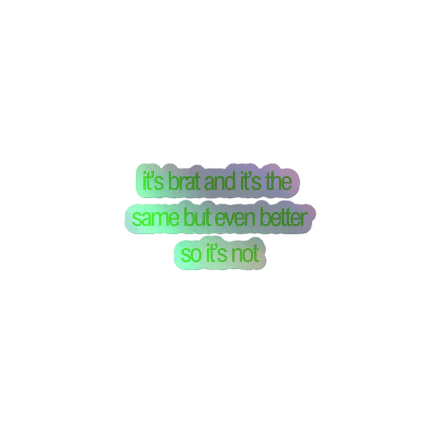 even better bratstyle holographic sticker product image (1)