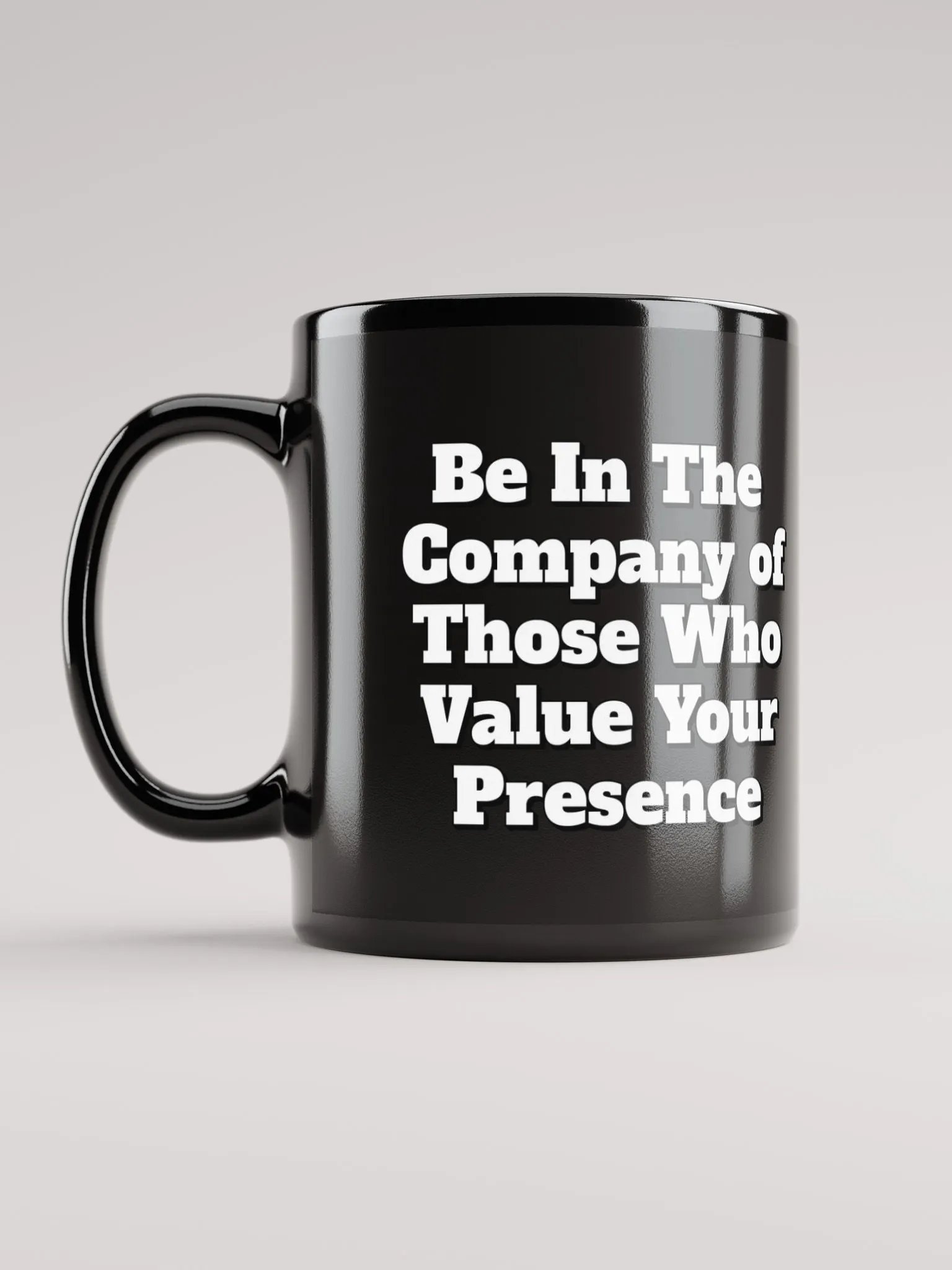 Be In The Company of Those Who Value Your Presence Black Coffee Mug product image (9)