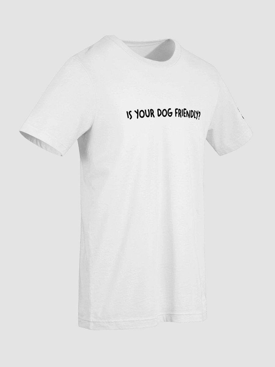 Is Your Dog Friendly? Signature Tee product image (9)