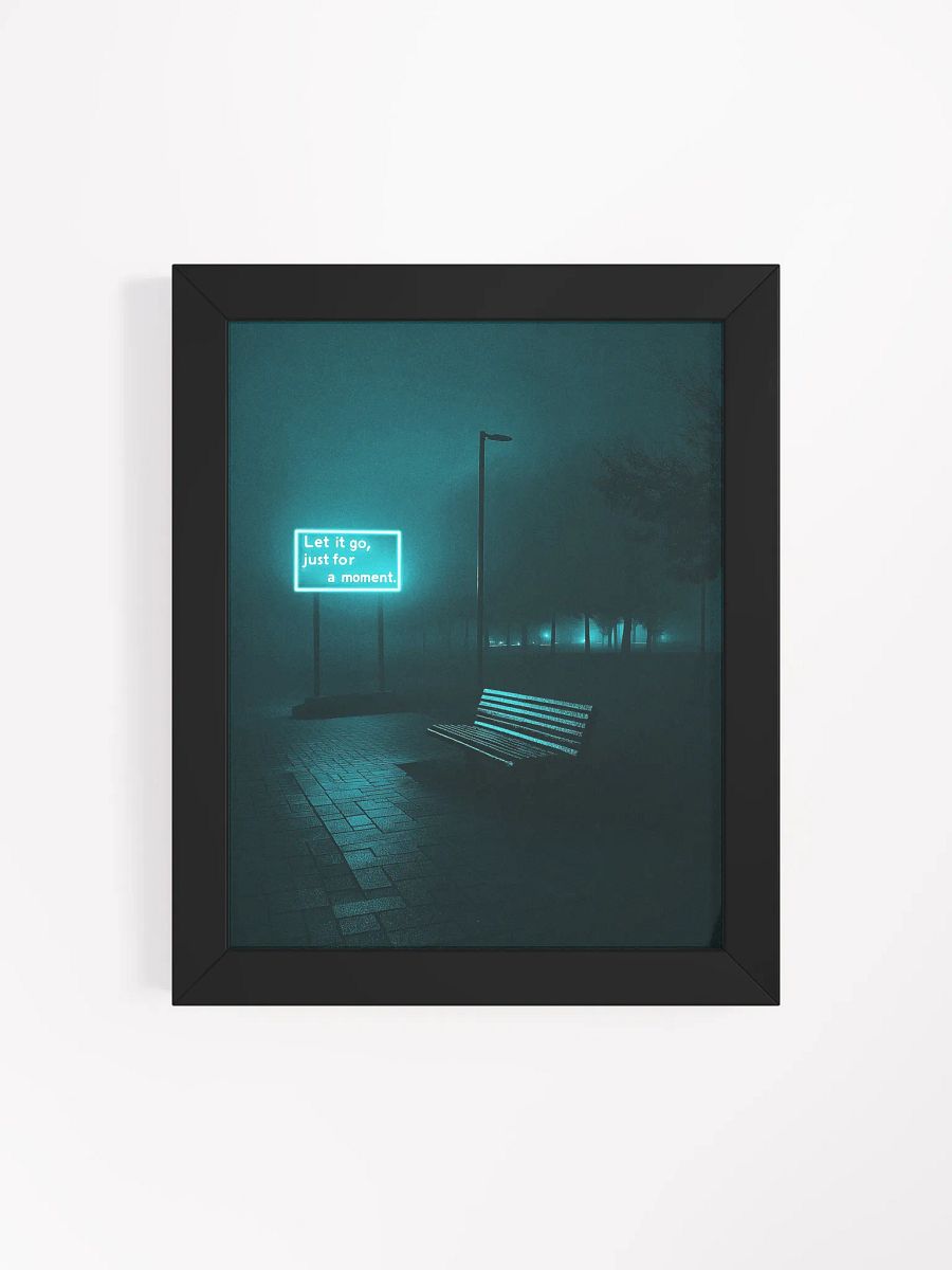 "Let it go, just for a moment" Framed Poster product image (57)