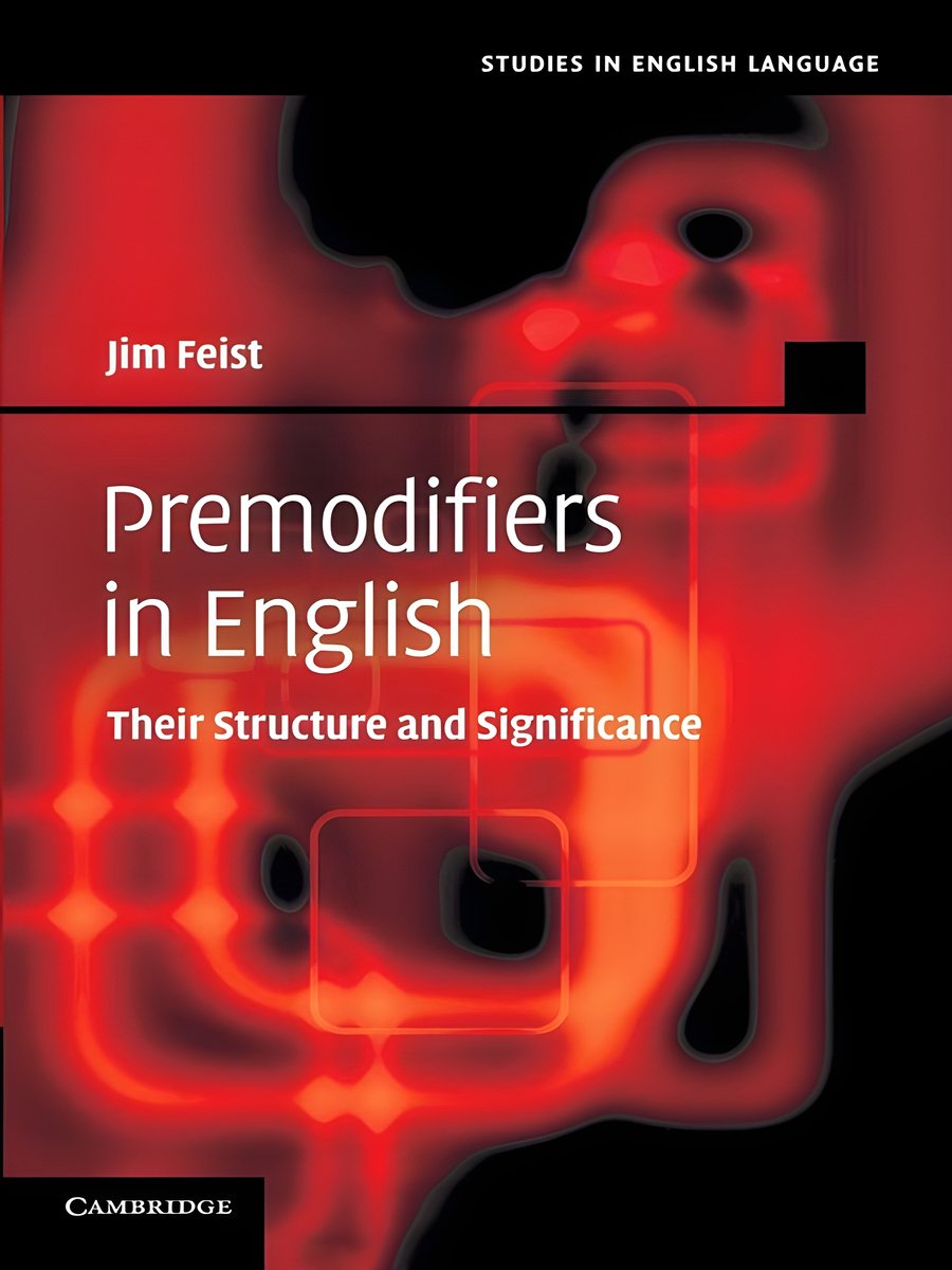 Premodifiers in English: Their Structure and Significance (Studies in English Language) product image (1)
