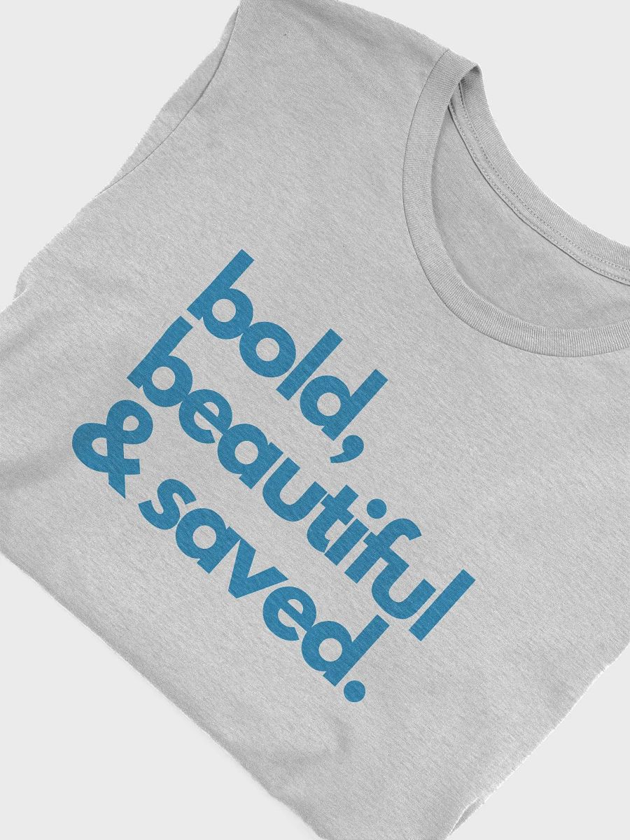 Bold Beautiful & Saved T-Shirt product image (5)