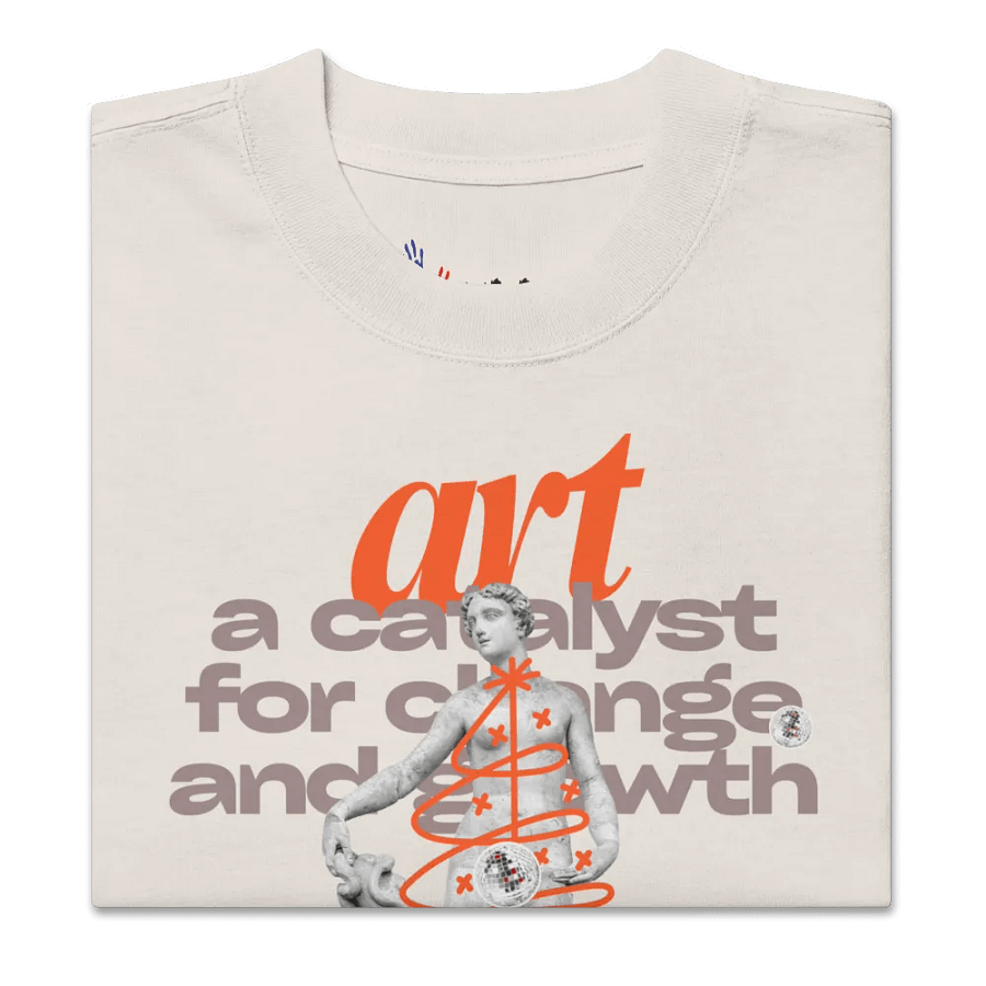Art: a catalyst for change and growth unisex t-shirt product image (1)