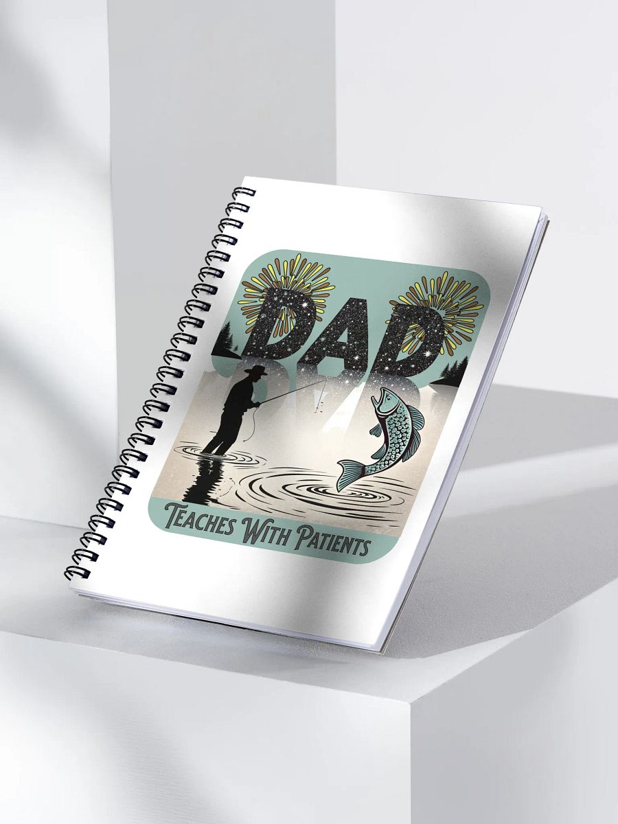 Dad Fishing Teaches With Patients Notebook product image (3)