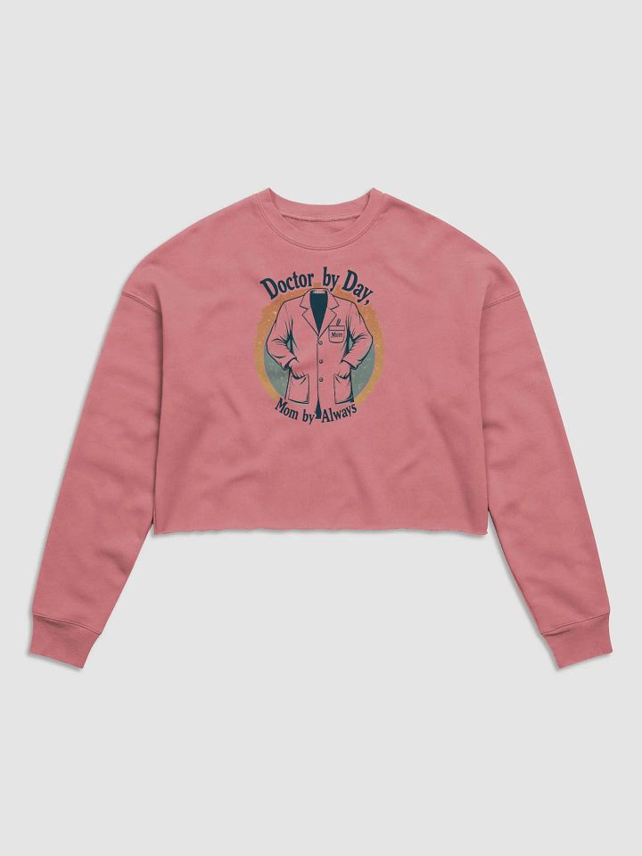 Mom by Always Doctor by Day Fleece Crop Sweatshirt product image (1)