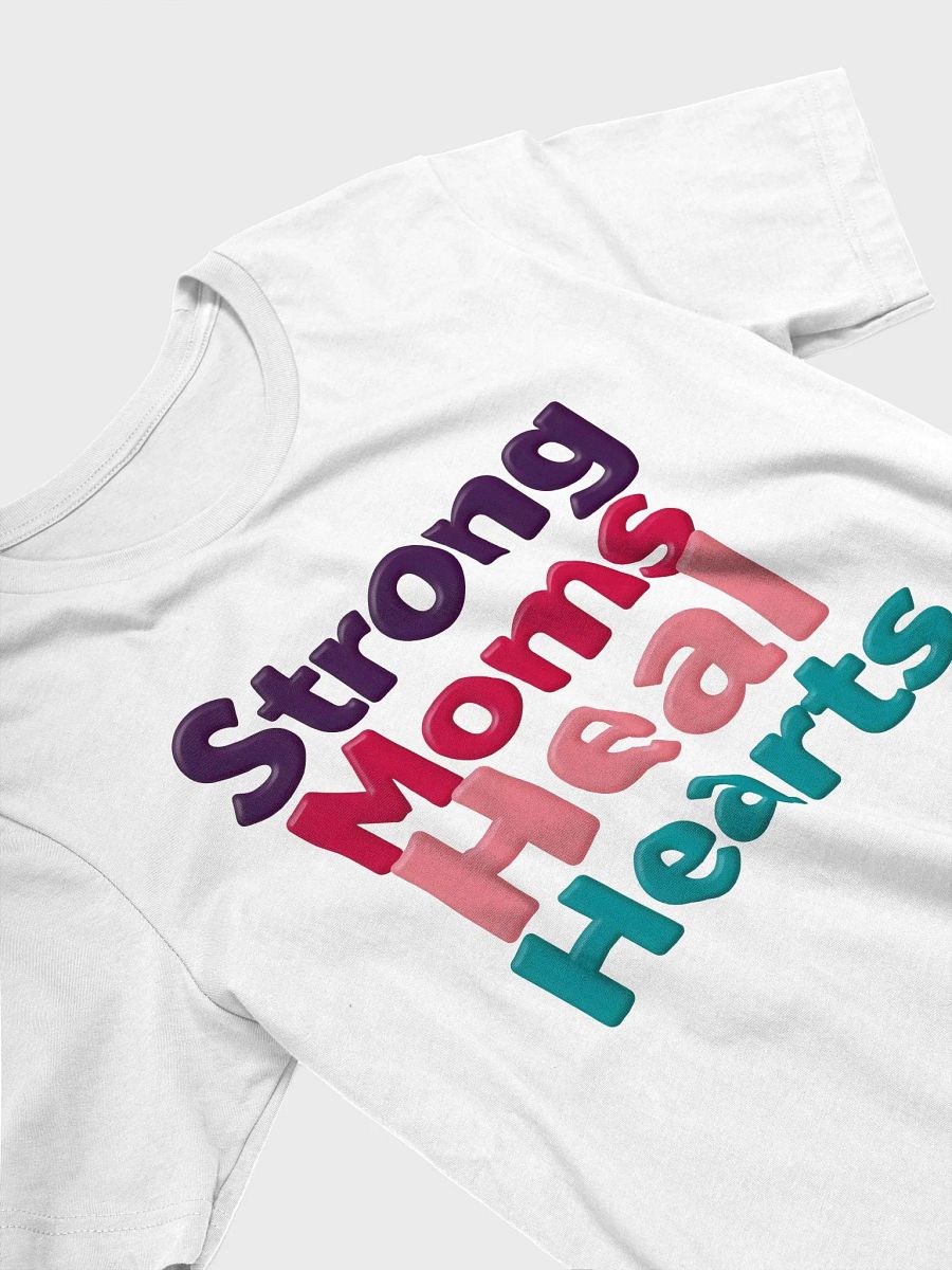 Strong Moms Heal Hearts T-Shirt product image (25)