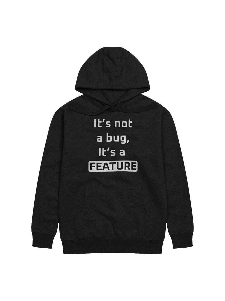 Unisex PM Hoodie: It’s not a bug, it’s a feature! product image (1)