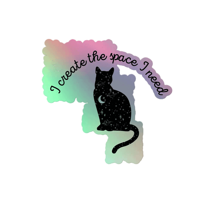 I create the space I need - Holographic Sticker product image (2)