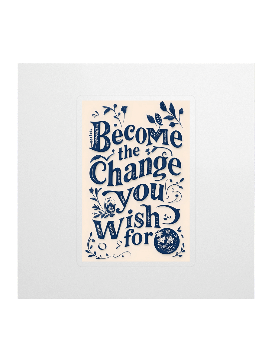 Become the Change You Wish For – Minimalist Typography Sticker product image (1)