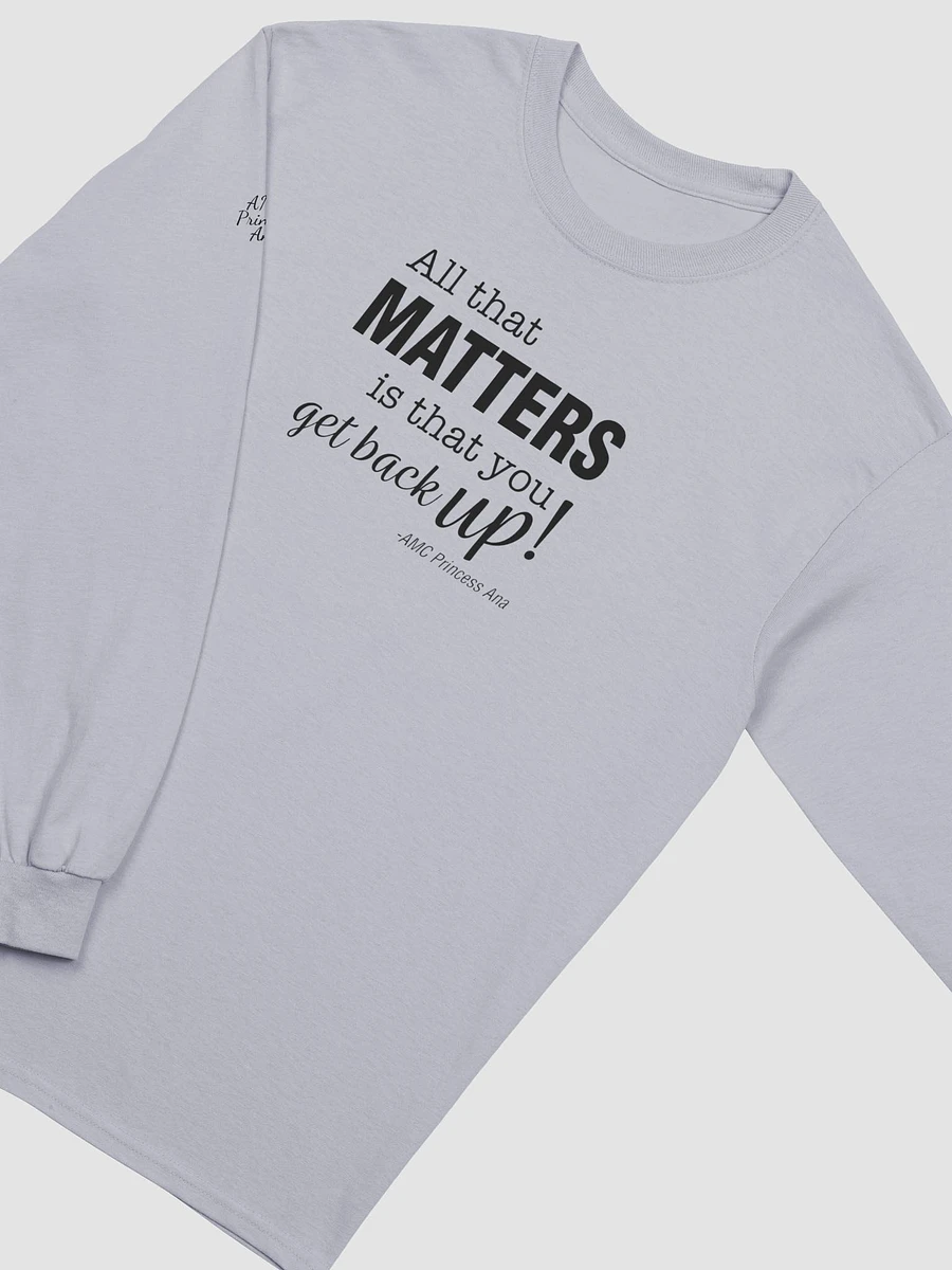 All that matters...LONG SLEEVE - Black text product image (7)