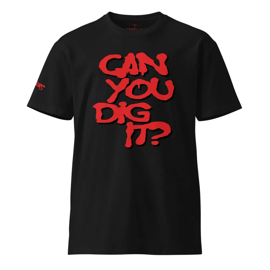 Can You Dig It? - The Warriors - Unisex Premium T-Shirt product image (1)