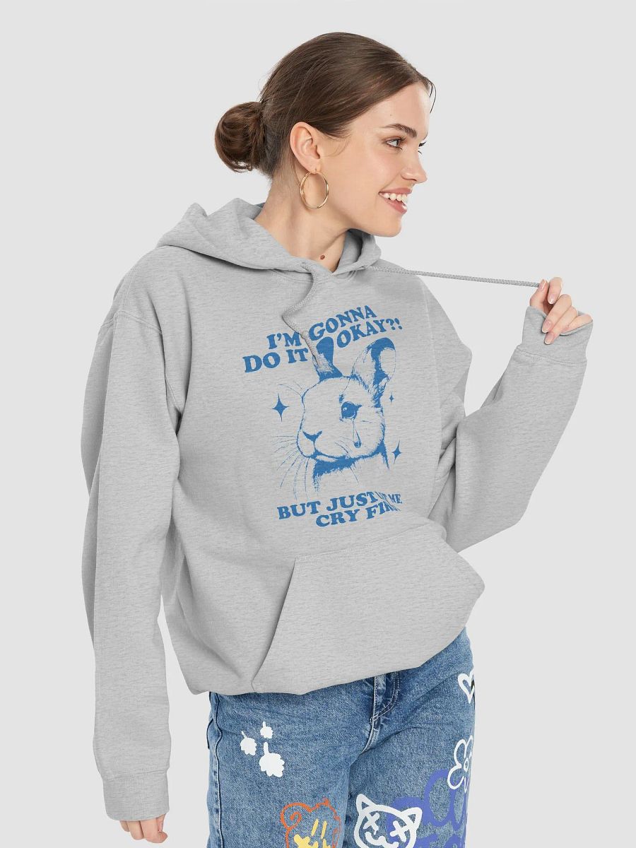Im gonna do it okay but just let me cry first Hoodie product image (7)