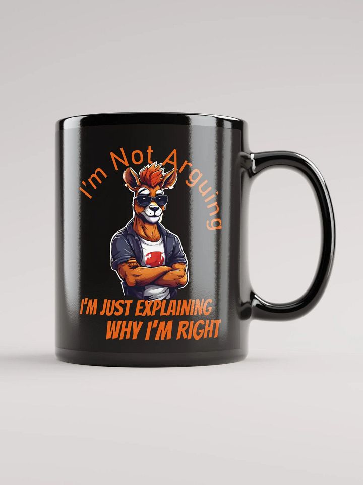 I’m Not Arguing, I’m Just Explaining Why I’m Right