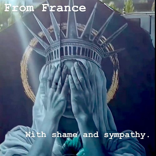 From France, with shame and sympathy. #fdt #resist