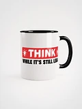 Think While It's Still Legal Mug product image (2)