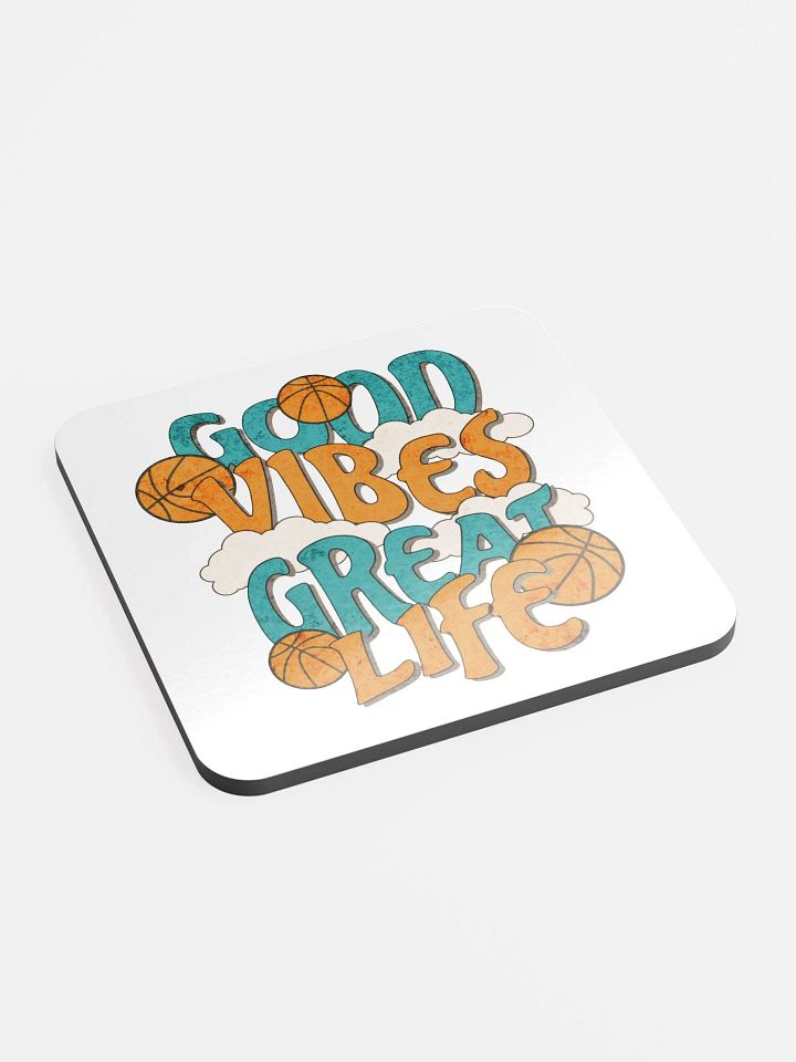 Good Vibes Great Life Basketball Coaster product image (2)